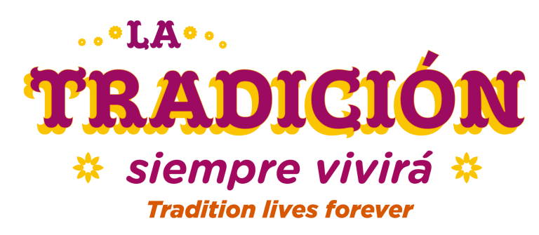 La Tradicion siempre vivira. Tradition lives forever.